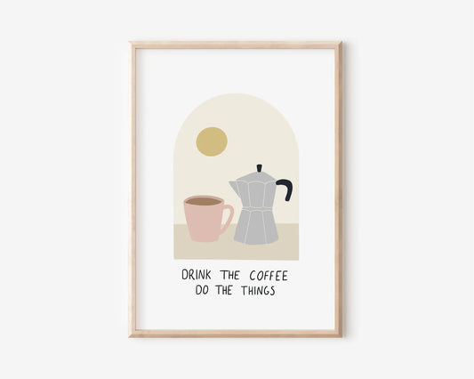 Drink The Coffee A4 Print